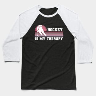 Ice Hockey Is My Therapy Baseball T-Shirt